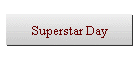 Superstar Day
